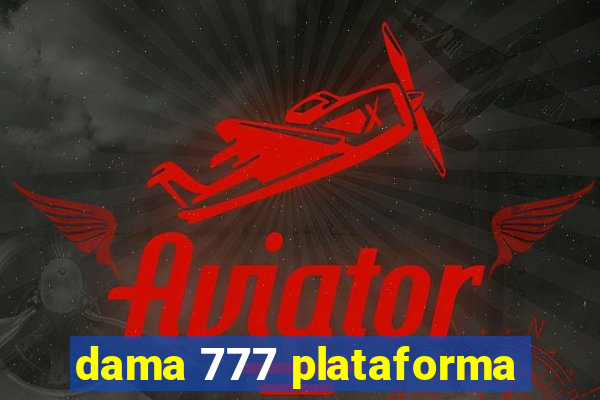 dama 777 plataforma